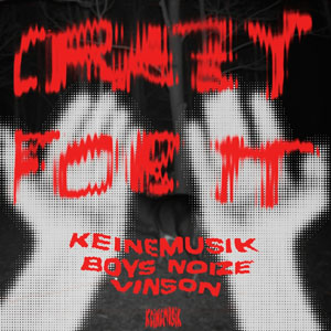 Crazy For It, Boys Noize, &ME, Rampa e Adam Port